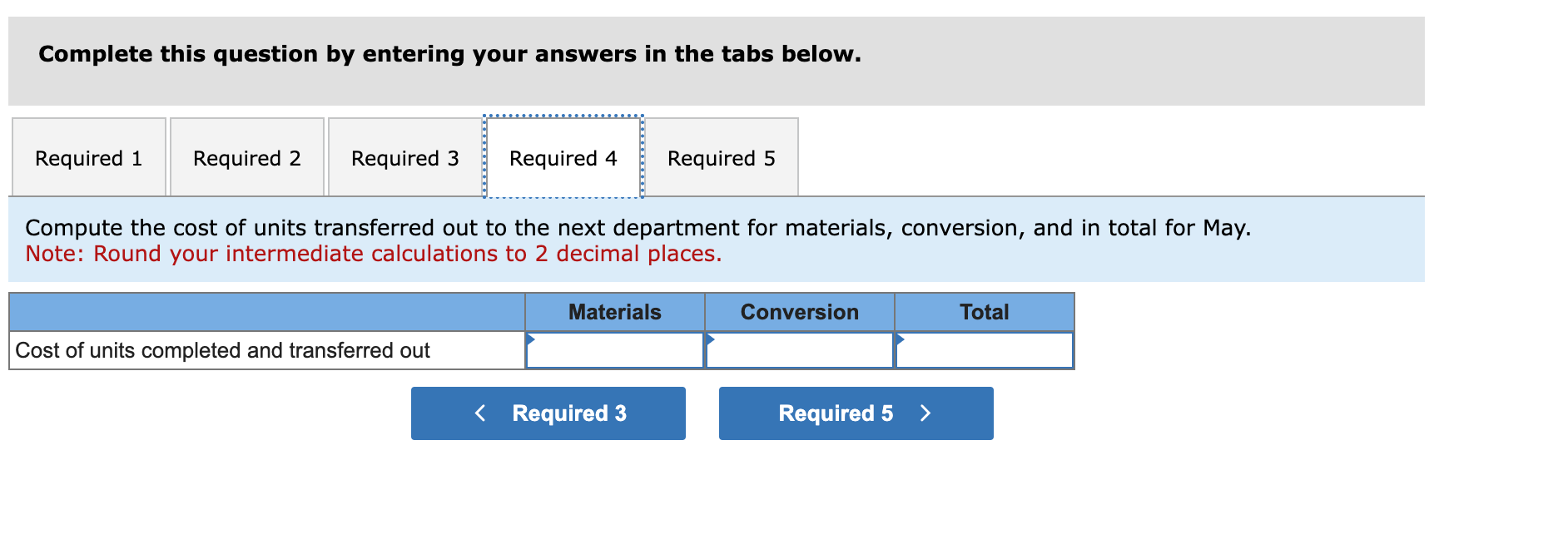 Required: For May: 1. Compute the equivalent units of production for materials
