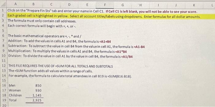  Enter your name in cell Cl All yellow cells require either