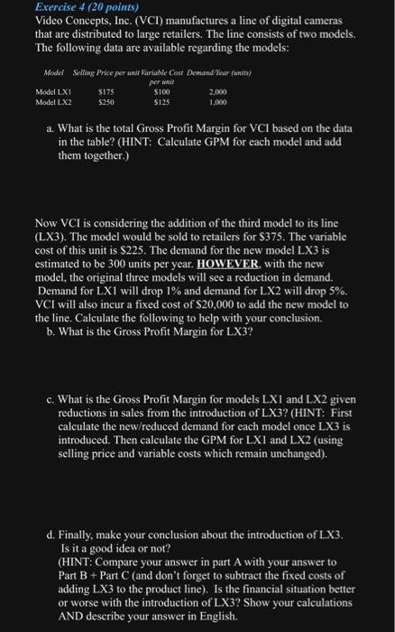 Please show work, very confused. Exercise 4 (20 points) Video Concepts, Inc.