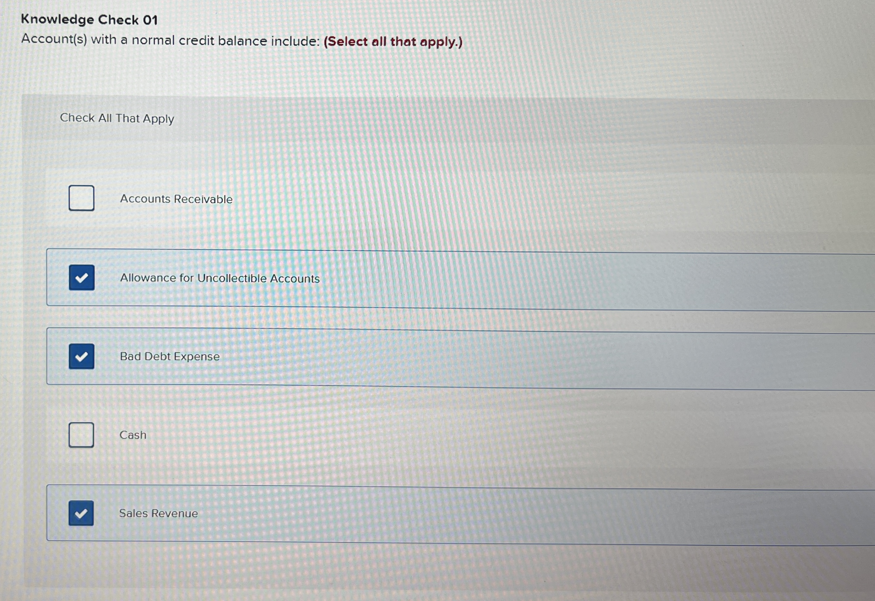  Knowledge Check 01 Account(s) with a normal credit balance include: (Select