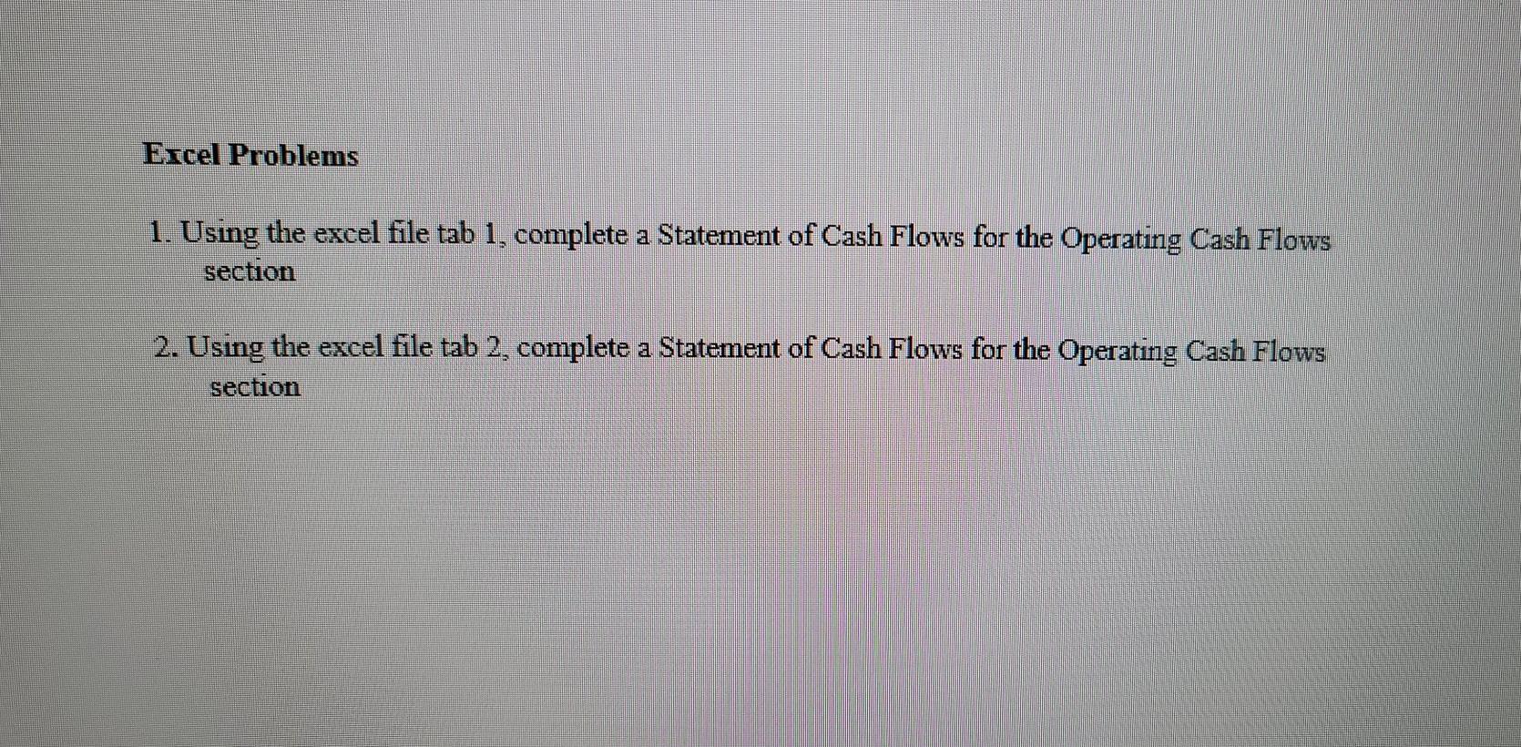  Ercel Problems 1. Using the excel file tab 1, complete a