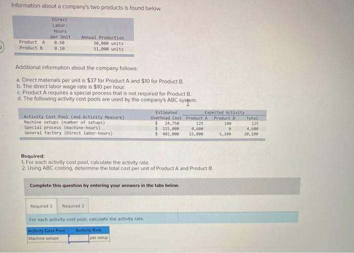  Information about a company's two products is found below. Direct Labor