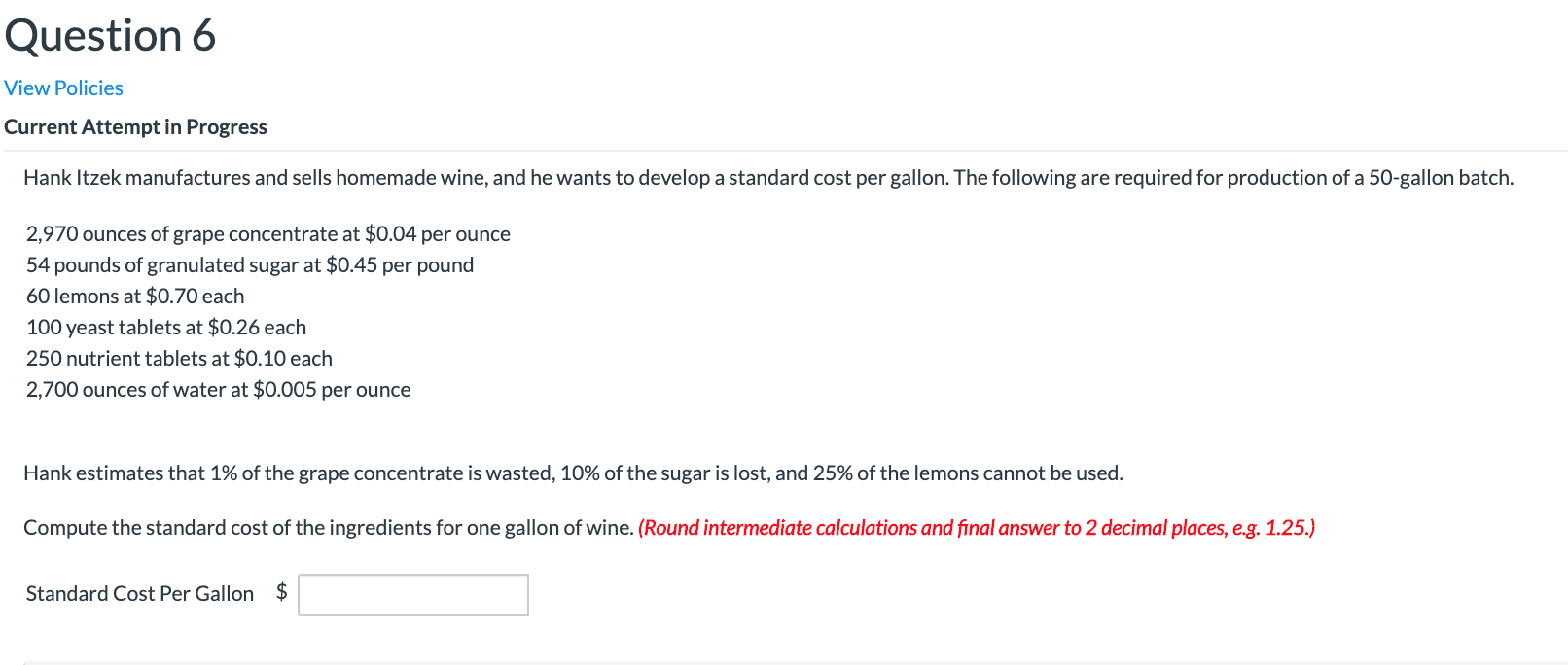 Question 6 View Policies Current Attempt in Progress Hank Itzek manufactures