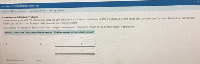  CLICK HERE TO REVVEW LEARNING ORJECTIVES QUESTION 3 Not complee Marke