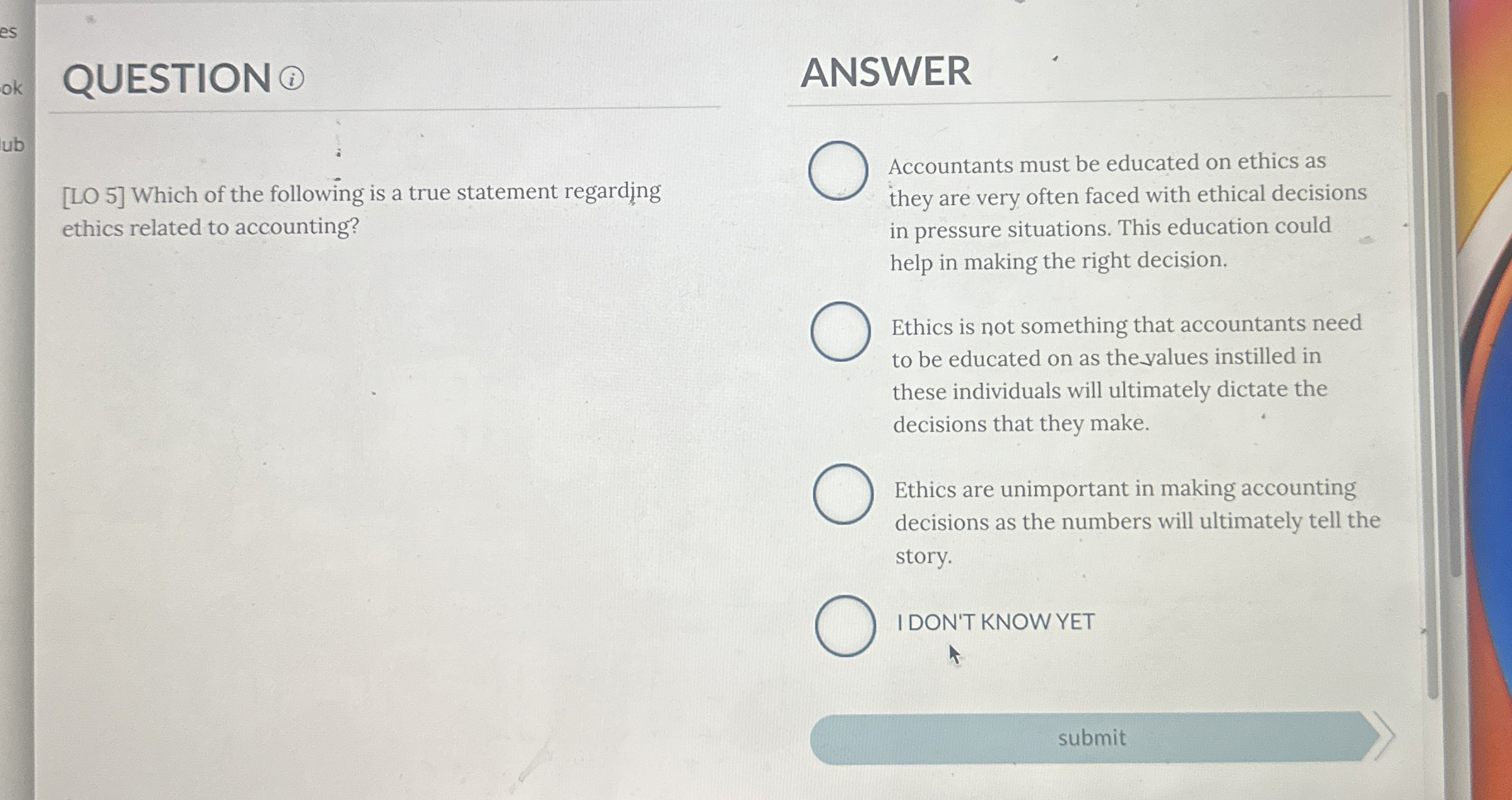  QUESTION ANSWER ub Accountants must be educated on ethics as [LO