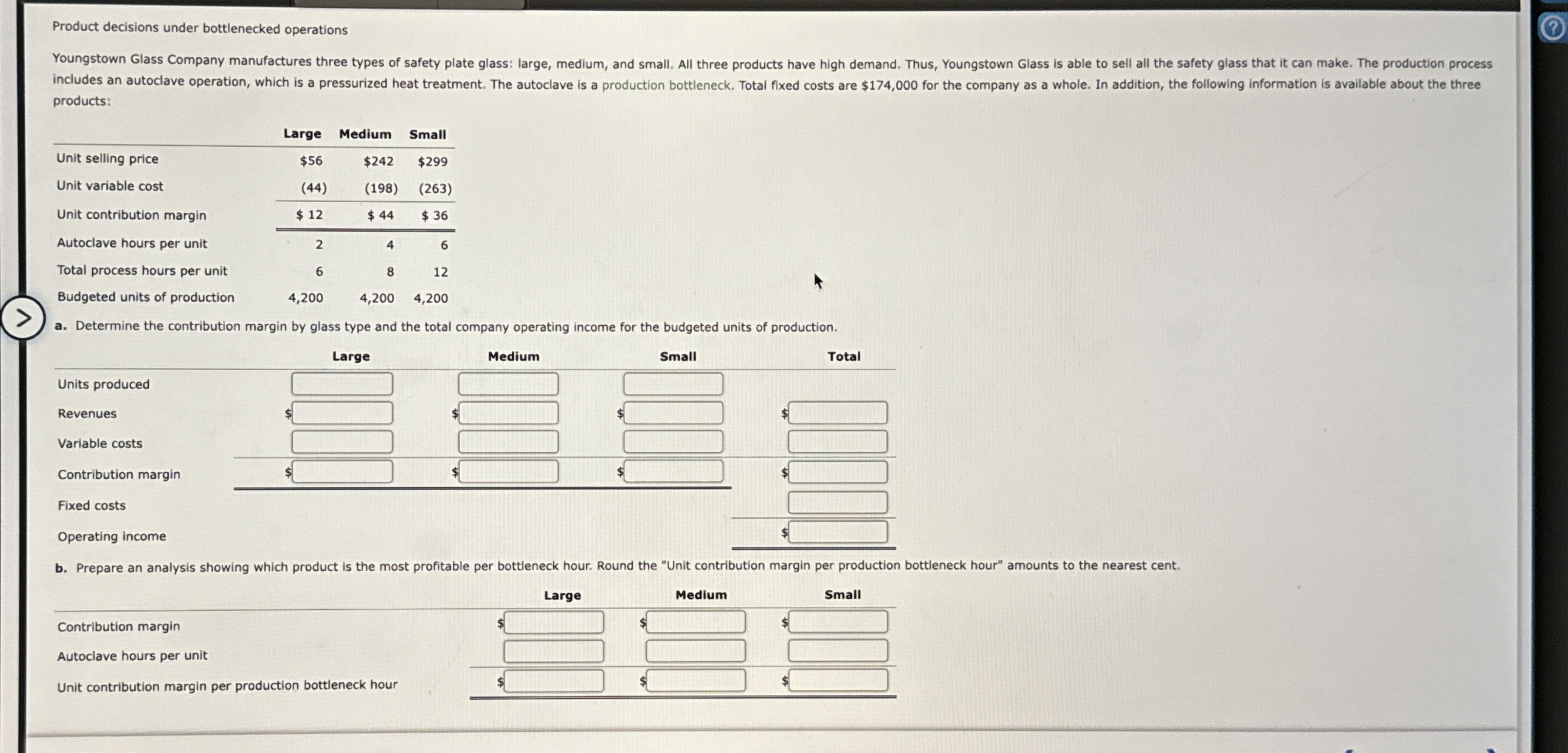  Product decisions under bottlenecked operations products: \table[[,Large,Medium,Small],[Unit selling price,$56,$242,$299 