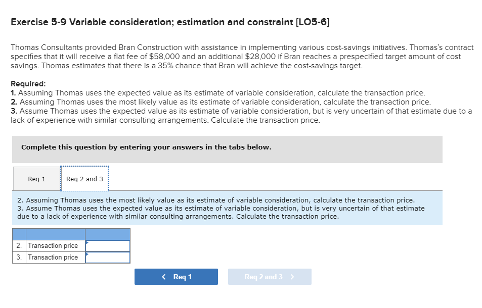 PLEASE ANSWER ALL QUESTIONS NOT JUST ONE Exercise 5-9 Variable consideration; estimation
