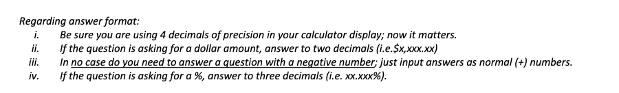  Regarding answer format: i. Be sure you are using 4 decimals