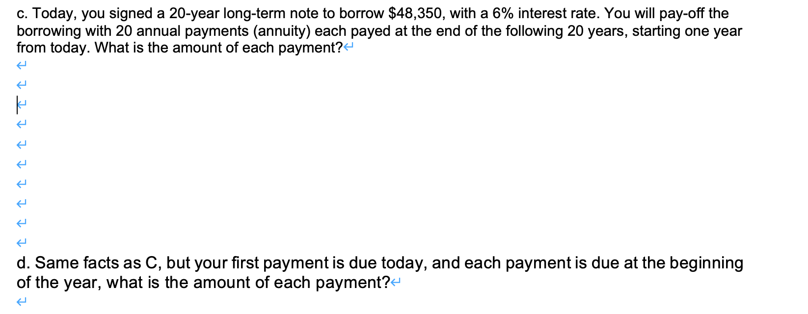  c. Today, you signed a 20-year long-term note to borrow $48,350,