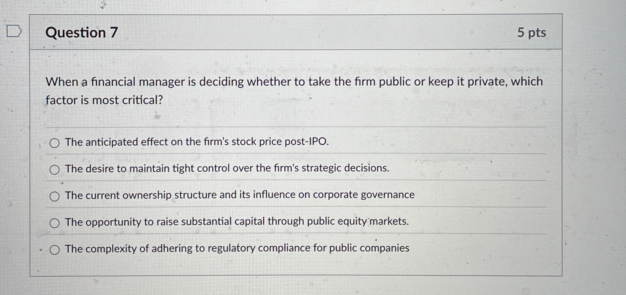  Question 7 When a financial manager is deciding whether to take