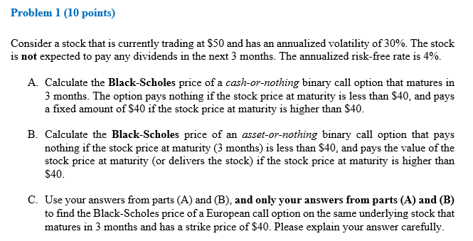  Problem 1 (10 points) Consider a stock that is currently trading