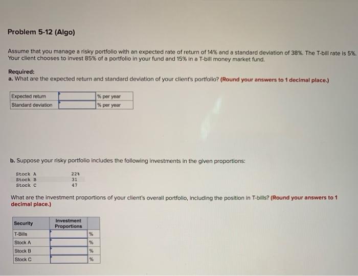 PLEASE ANSWER THE FULL QUESTION Problem 5-12 (Algo) Assume that you manage