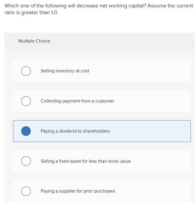  Which one of the following will decrease net working capital? Assume