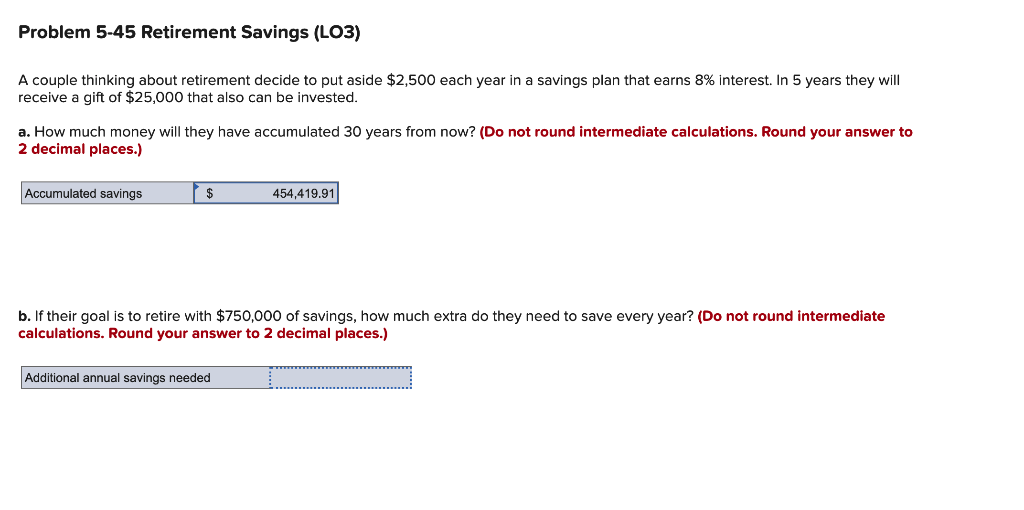 please use the excel functions to solve the problem. Problem 5-45 Retirement