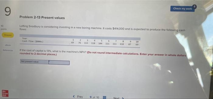  Check my work 9 Problem 2-13 Present values 10 Lotting Snodbury