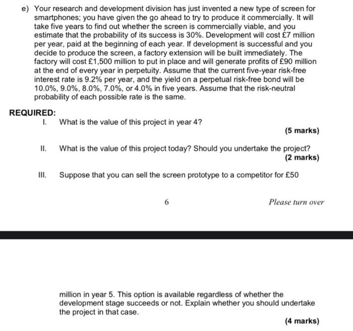  e) Your research and development division has just invented a new