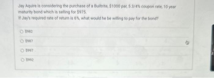 time sensitive thank you Jay Aquire is considering the purchase of a