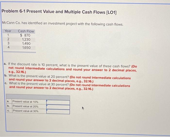 Problem 6-1 Present Value and Multiple Cash Flows [LO1] McCann Co.