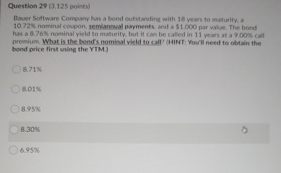  Question 29 (3.125 points) Bauer Software Company has a bond outstanding