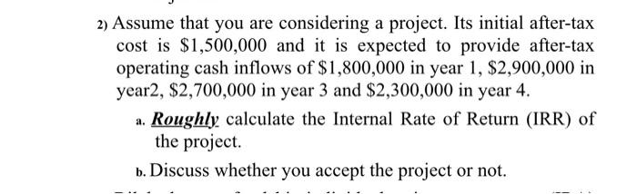 asked like this in my homework 2) Assume that you are considering