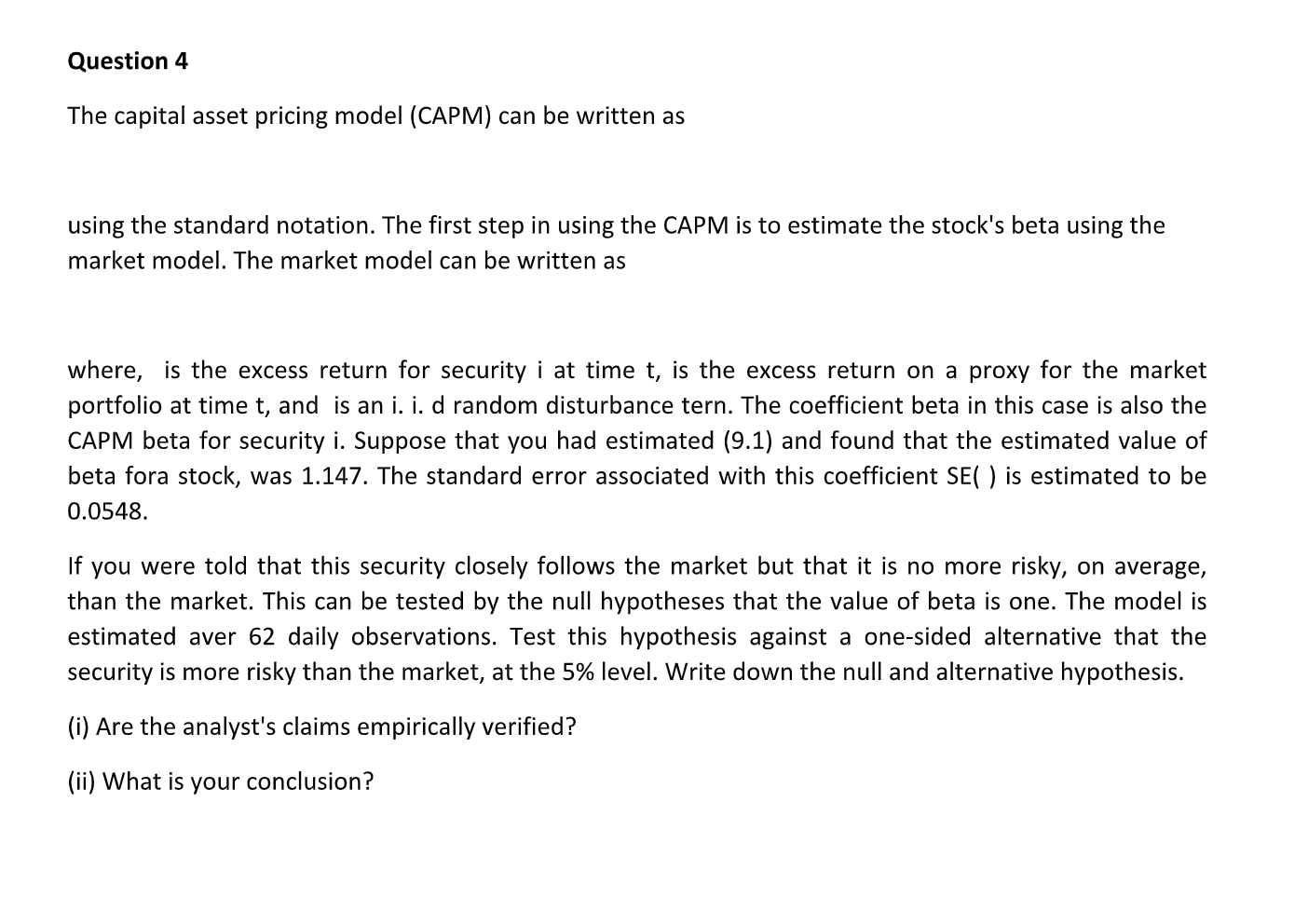 Question 4 The capital asset pricing model (CAPM) can be written