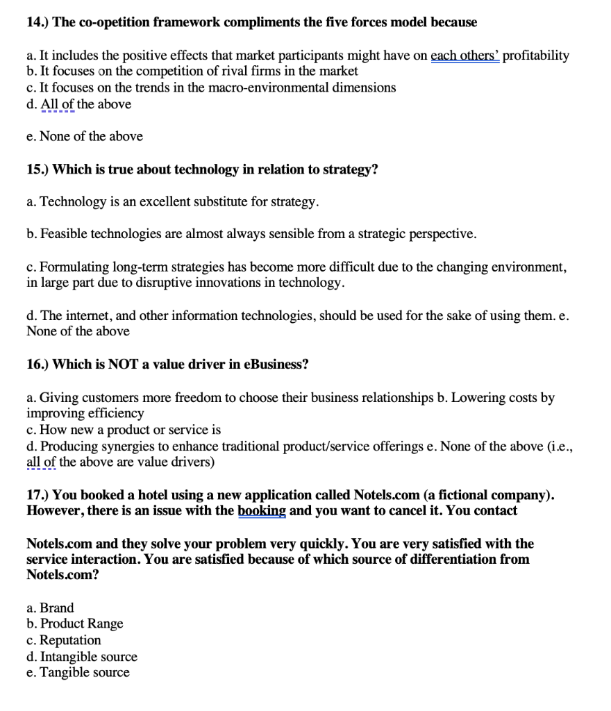  14.) The co-opetition framework compliments the five forces model because a.