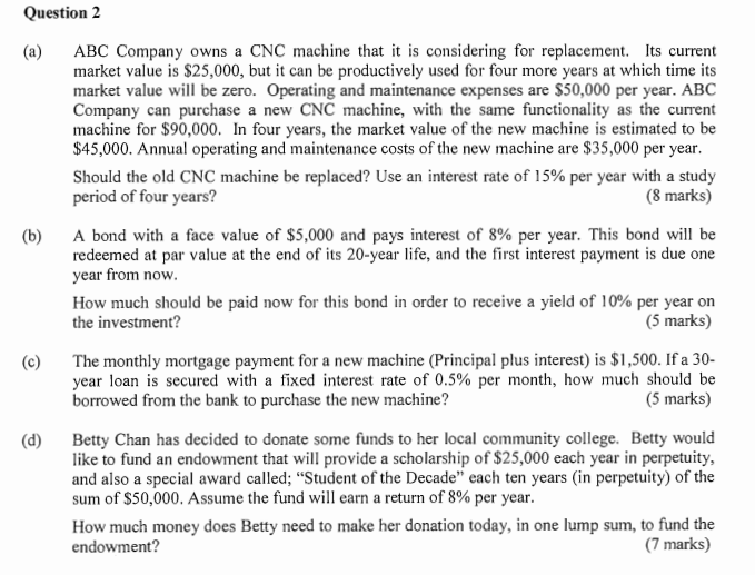 Question 2 (a) ABC Company owns a CNC machine that t