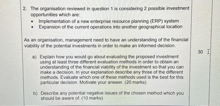  2. The organisation reviewed in question 1 is considering 2 possible