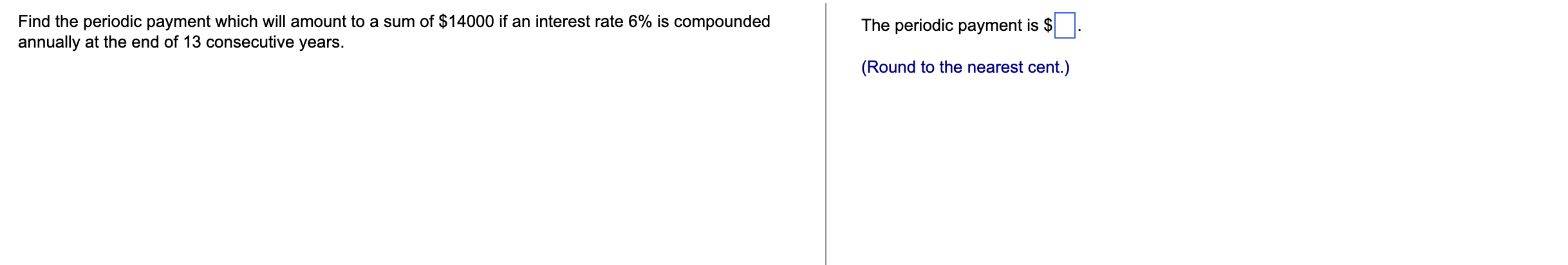 Find the periodic payment which will amount to a sum of