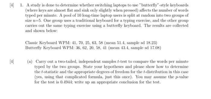 please answer this question :) [4] 1. A study is done to