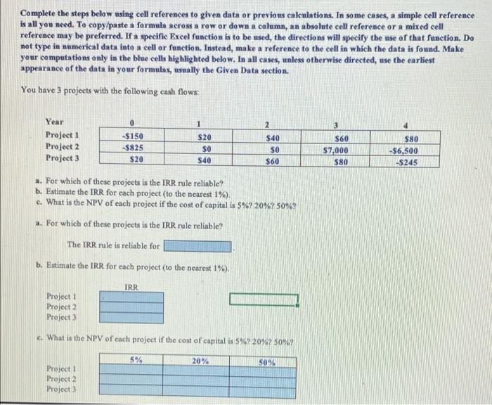  Complete the steps below using cell references to given data or
