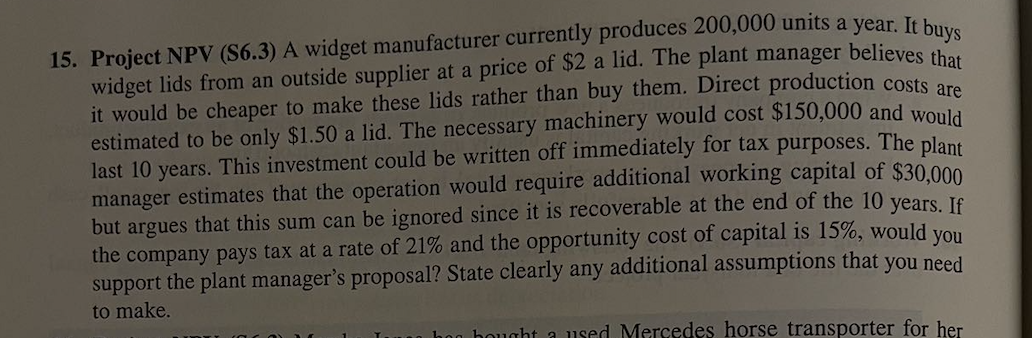  Project NPV (S6.3) A widget manufacturer currently produces 200,000 units a