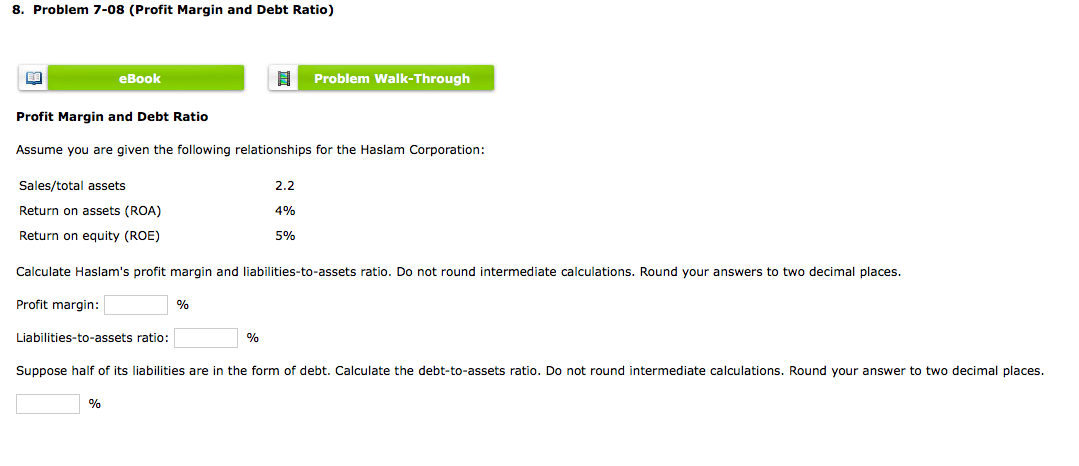 8. Problem 7-08 (Profit Margin and Debt Ratio) eBook Problem Walk-Through
