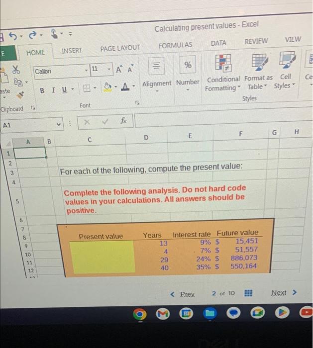 the following, compute the future value: Complete the following analysis. Do not