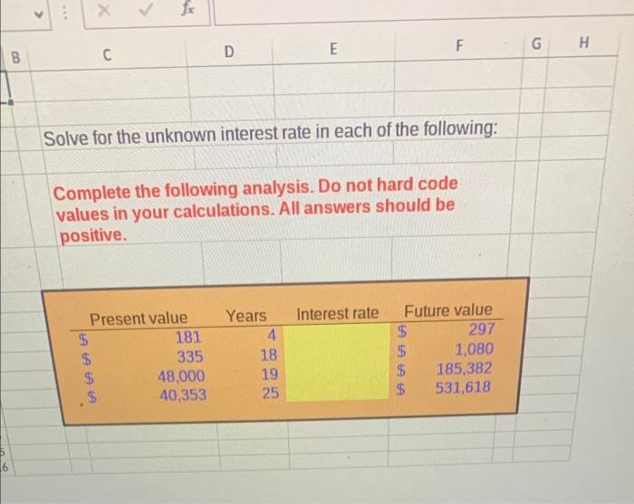 hard code values in your calculations. All answers should be positive. For