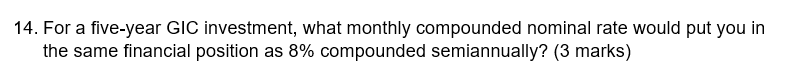  14. For a five-year GIC investment, what monthly compounded nominal rate