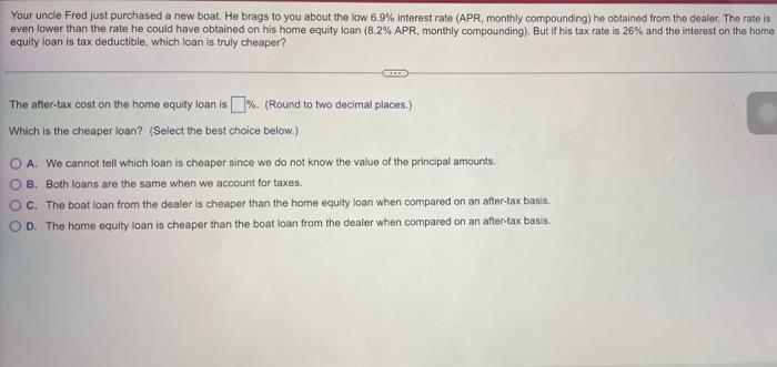  need both answers with clear steps Your uncle Fred just purchased