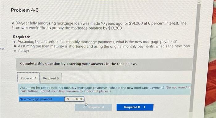  Problem 4-6 A 30-year fully amortizing mortgage loan was made 10