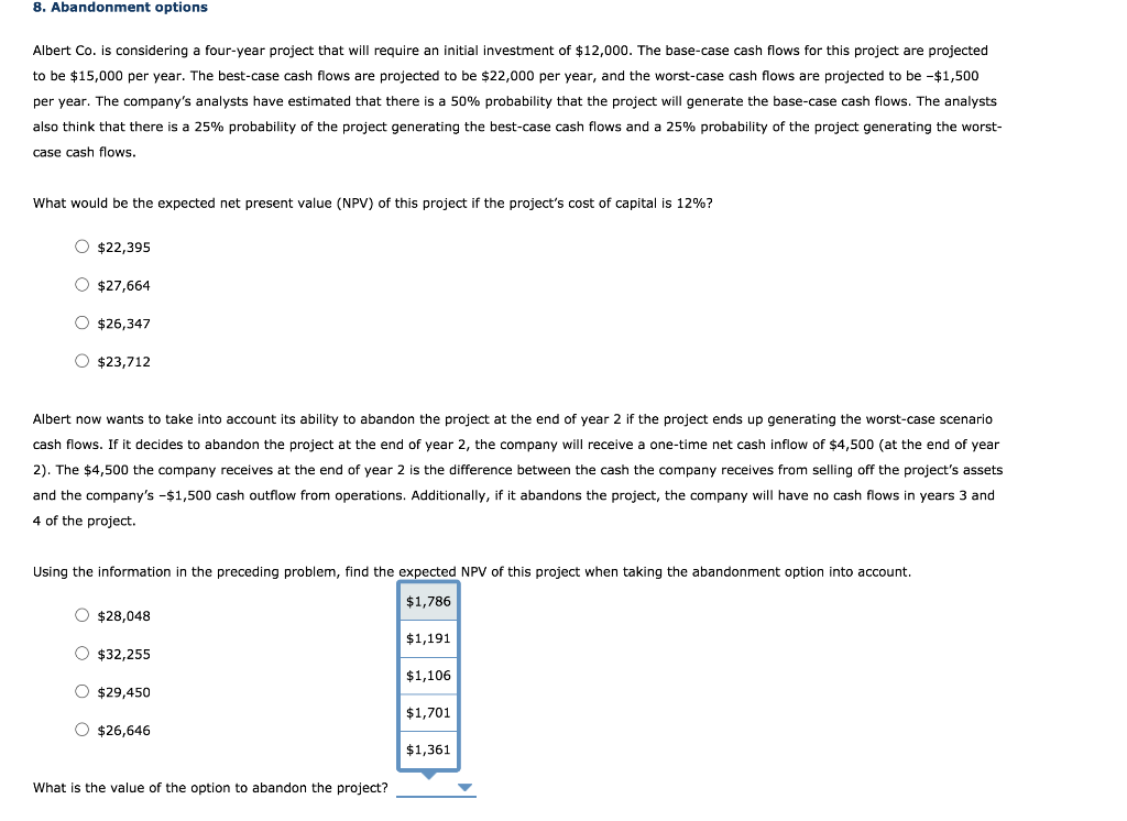  8. Abandonment options Albert Co. is considering a four-year project that