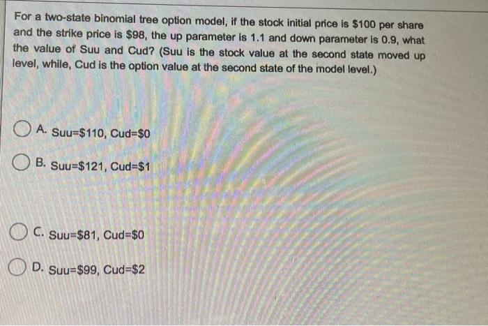  For a two-state binomial tree option model, if the stock initial