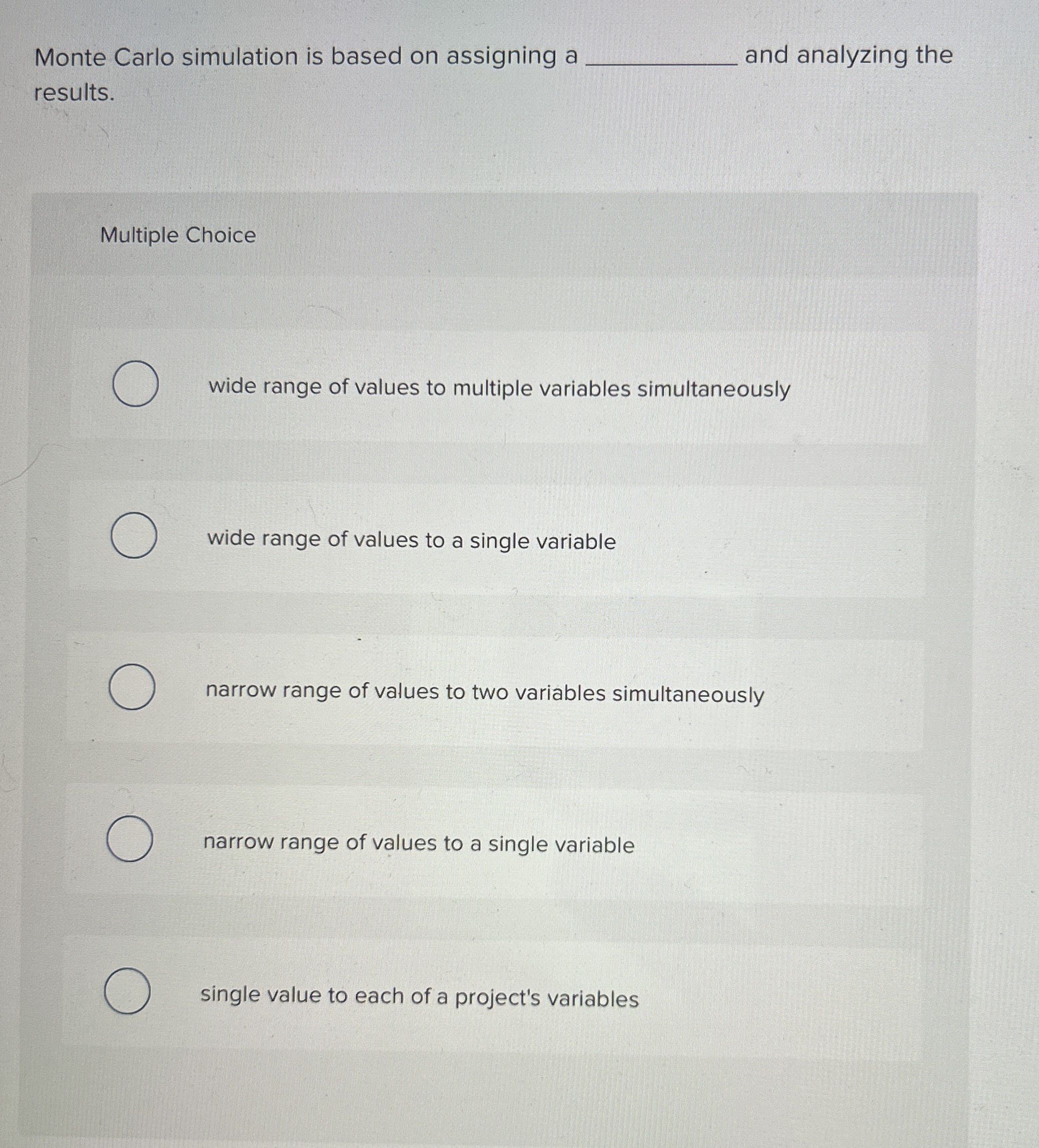  Monte Carlo simulation is based on assigning c and analyzing the