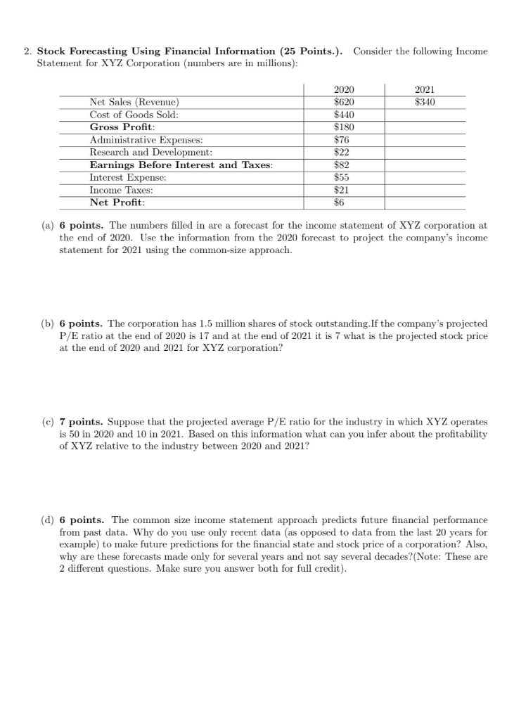  2. Stock Forecasting Using Financial Information (25 Points.). Consider the following