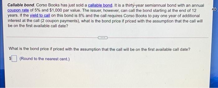 please explain and without excel Callable bond. Corso Books has just sold