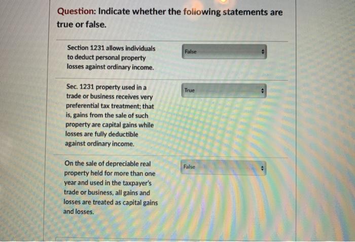  Question: Indicate whether the following statements are true or false. False