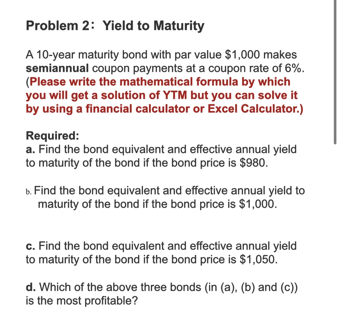  Problem 2: Yield to Maturity A 10-year maturity bond with par