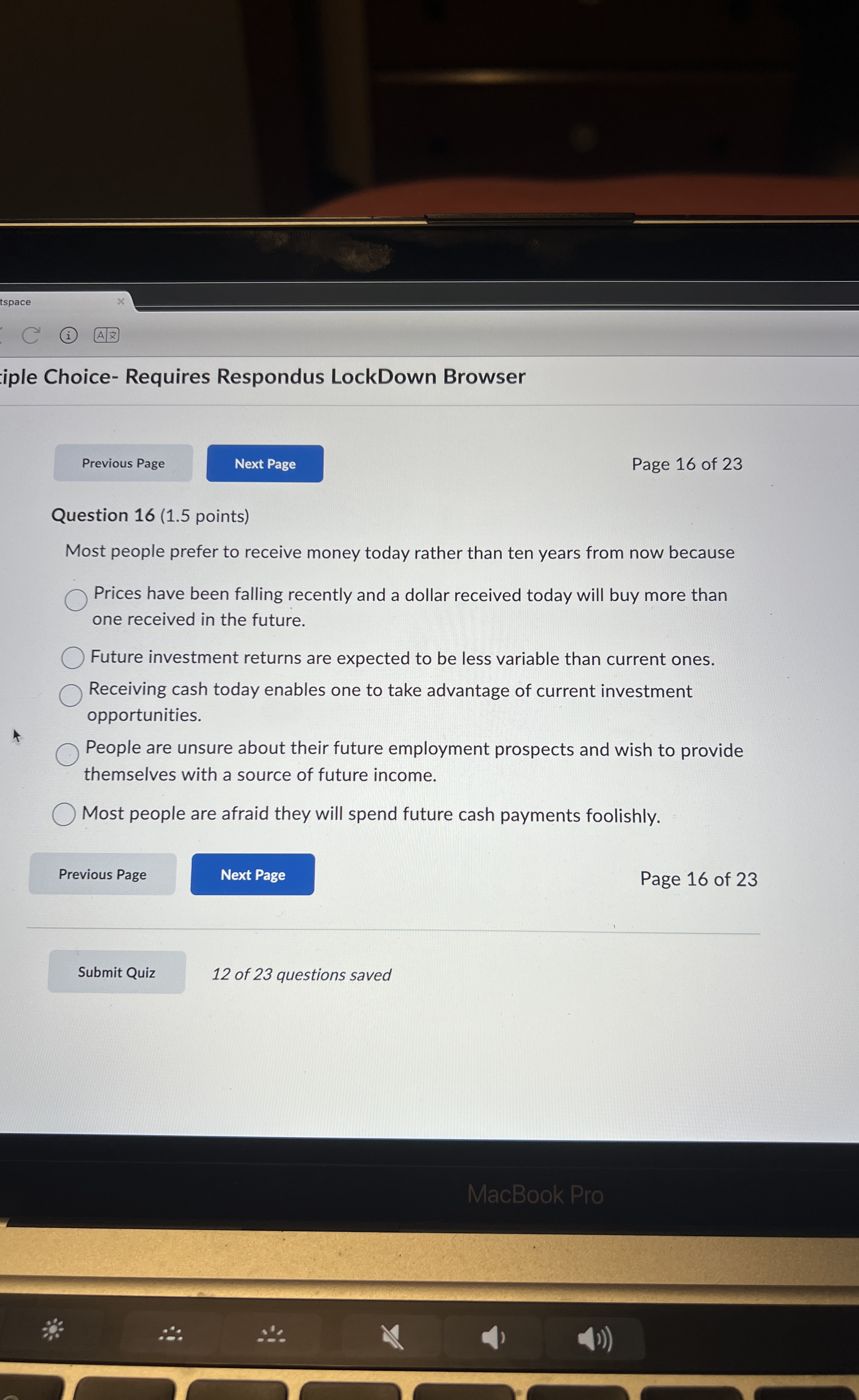  Question 16(1.5 points) Most people prefer to receive money today rather