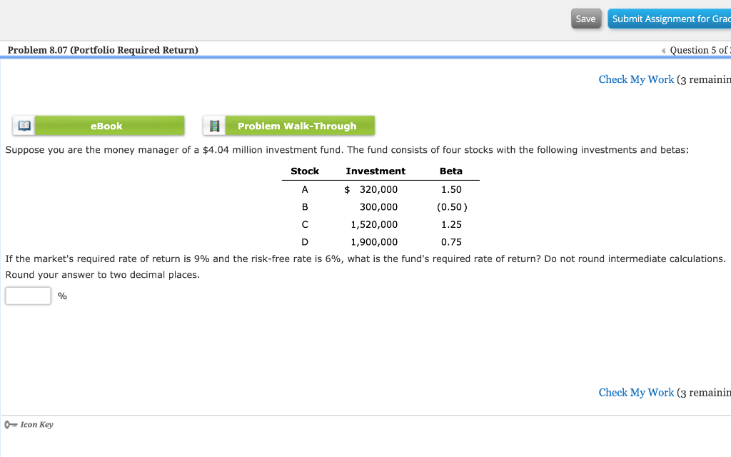  Save Submit Assignment for Grac Problem 8.07 (Portfolio Required Return) Question