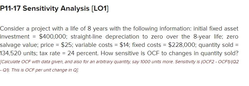  P11-17 Sensitivity Analysis [LO1] Consider a project with a life of