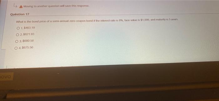  Moving to another question will save this response. Question 17 What