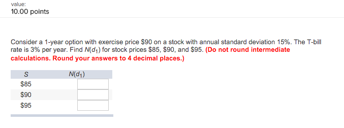  Consider a 1-year option with exercise price $90 on a stock